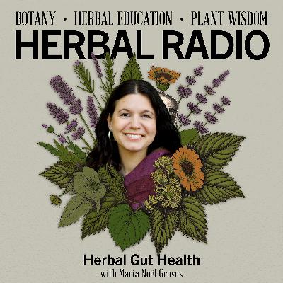 Herbal Gut Health | Featuring Maria Noël Groves