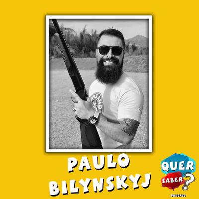 PAULO BILYNSKYJ - Quer Saber Podcast #023