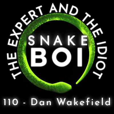 110 - Dan Wakefield of Genesis Pythons - The Expert and The Idiot - A Reptile Podcast