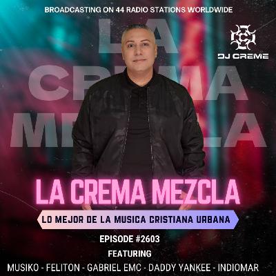 Episode 2603: La Crema Mezcla #2603