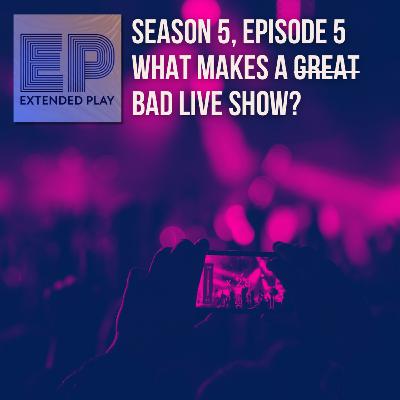What Makes a Great - or a Bad - Live Show?