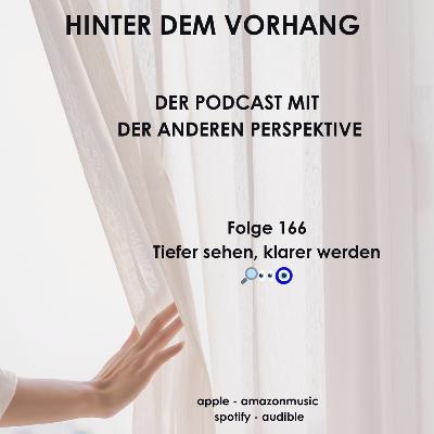 #166 - Tiefer sehen, klarer werden 🔎👀🧿 #166 - Tiefer sehen, klarer werden 🔎👀🧿