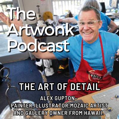 The Art of Detail with Hawaiian artist and gallery owner Alex Gupton