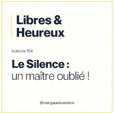 154 – Le silence, cet ami discret qui te guide ! 🤫
