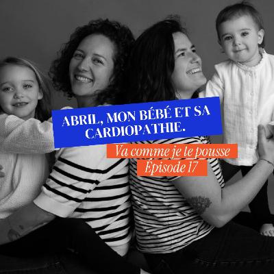 Abril, mon bébé et sa cardiopathie