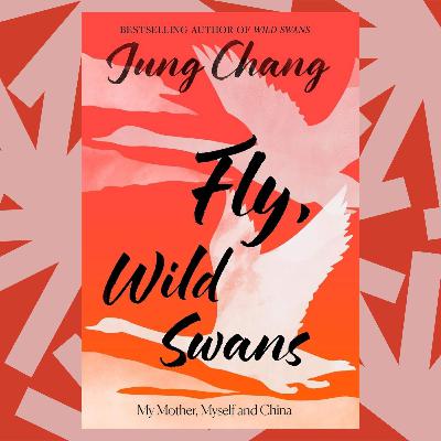 'Fly, Wild Swans' weaves Jung Chang’s family history with the history of China