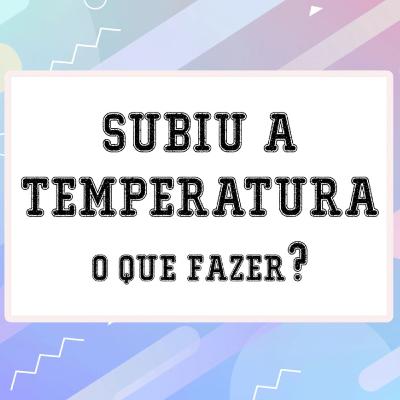 #03 - Deu febre. E agora?