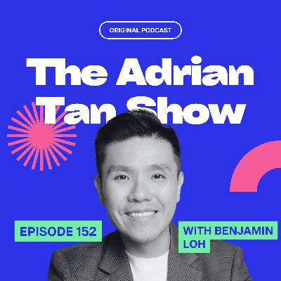 152 - Unlocking Success: From Accounting to Personal Branding with Benjamin Loh