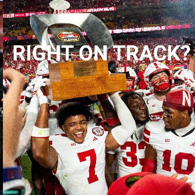 Four reasons to believe that Nebraska football is right on track in 2025