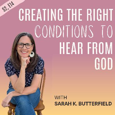 Creating the Right Conditions to Hear From God