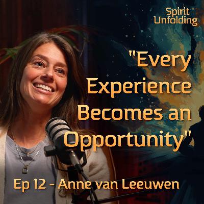 Ep 12 - Anne Van Leeuwen | Change Your Energy, Change Your Life - Awaken to Our Multi-Dimensional Reality