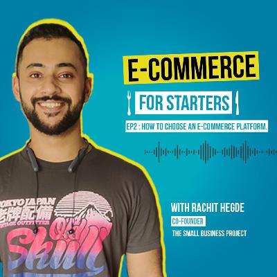 Ep. 02: How to choose an E-commerce platform. Ep. 02: How to choose an E-commerce platform.