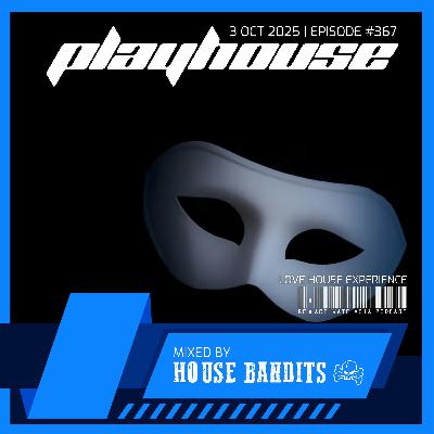 367. Playhouse - Mixed by House Bandits
