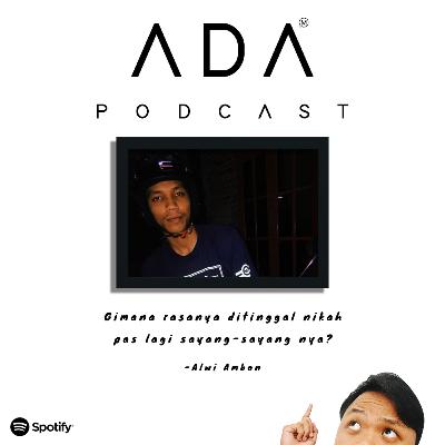 Eps.4 - Ditinggal nikah pas lagi sayang-sayang nya. (part 2)