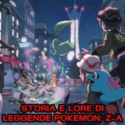 Storia e Lore di Leggende Pokémon: Z-A