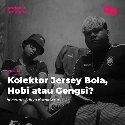 [S2 - Eps13] #BILIK - Kolektor Jersey Bola, Hobi atau Gengsi?