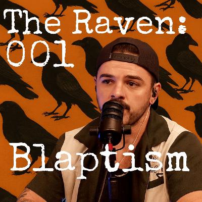 The Raven: 001 - Blaptism