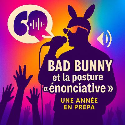 Une année en prépa : BAD BUNNY ET LA POSTURE "ÉNONCIATIVE" Une année en prépa : BAD BUNNY ET LA POSTURE "ÉNONCIATIVE"