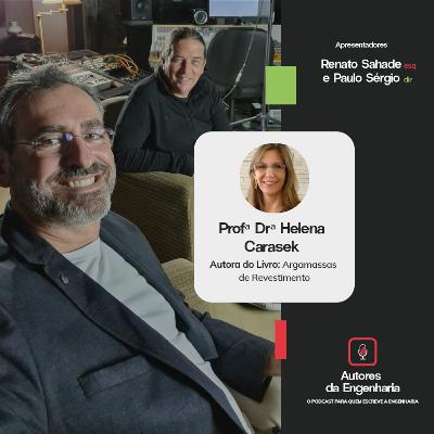 Autores da Engenharia - Ep. 15 - Profª Drª Helena Carasek