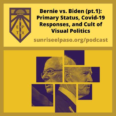 (No.8) Bernie vs. Biden pt. 1: Primary Status, Covid-19 Responses, and Cult of Visual Politics (No.8) Bernie vs. Biden pt. 1: Primary Status, Covid-19 Responses, and Cult of Visual Politics