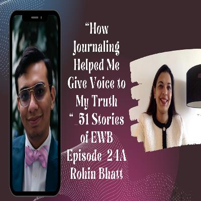 “How Journaling Helped Me Give Voice to My Truth “51 Stories Of EWB With EAR - Epi-24-A