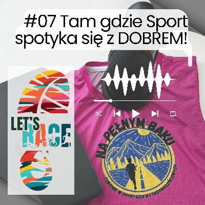 #07 Tam gdzie Sport spotyka się z Dobrem! #07 Tam gdzie Sport spotyka się z Dobrem!