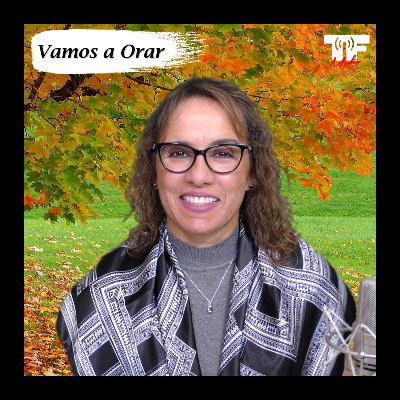 Vamos a Orar, 24 de Septiembre del 2025