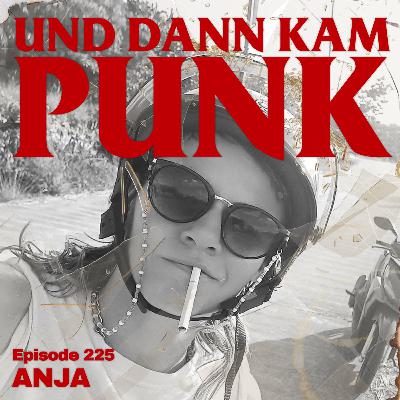 225: Anja (KENNY KENNY OH OH, GLITCH) - Und dann kam Punk 225: Anja (KENNY KENNY OH OH, GLITCH) - Und dann kam Punk