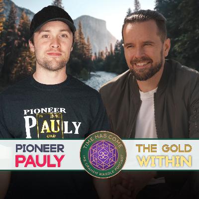 The Gold Within: From Panic Attacks to Personal Growth - Ep 29 Pioneer Pauly