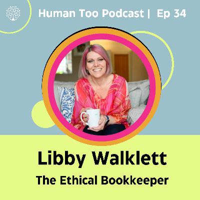 Episode 34 with Libby Walklett (The Ethical Bookkeeper)