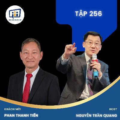 #256 Nghệ sĩ Phan Thanh Tiến : Khi người Nghệ Sĩ trở thành Nghệ Nhân