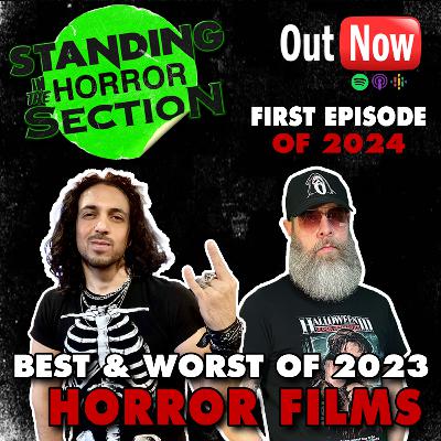 Standing In The Horror Section | Episode 2 - Best & Worst Horror Movies Of 2023 Standing In The Horror Section | Episode 2 - Best & Worst Horror Movies Of 2023