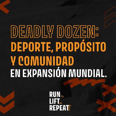 Deadly Dozen: deporte, propósito y comunidad en expansión mundial.