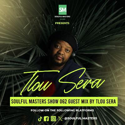Soulful Masters 062 Guest Mix By Tlou Sera