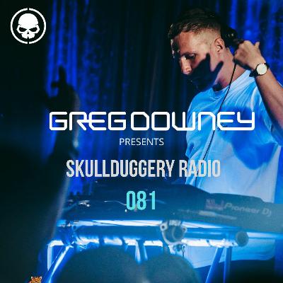 Greg Downey Presents Skullduggery Radio 081 Greg Downey Presents Skullduggery Radio 081