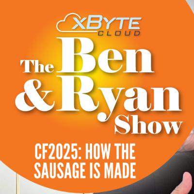 Ben & Ryan Show - CF2025 How the Sausage is Made