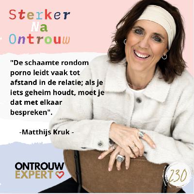 "Ontrouw en porno: De pijn achter het genot", met Matthijs Kruk #230