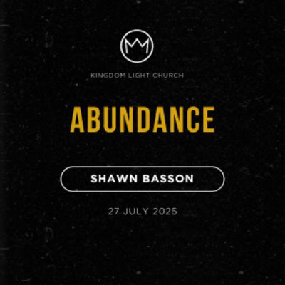 Abundance | Shawn Basson | 27 July 2025 Abundance | Shawn Basson | 27 July 2025