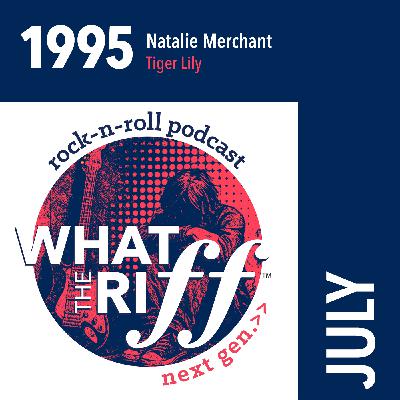 434 1995 - July: Natalie Merchant “Tigerlily” 434 1995 - July: Natalie Merchant “Tigerlily”