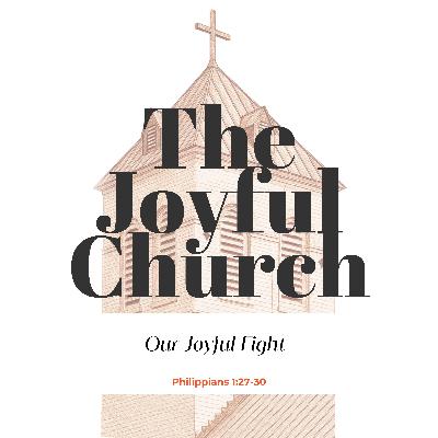 Our Joyful Fight / Philippians 1:27-30
