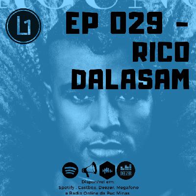 EP 029 - Rico Dalasam