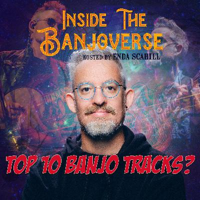 My Top Ten Banjo Tracks (The First Take!)