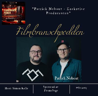 Patrick Nebout - Exekutive Producenten Patrick Nebout - Exekutive Producenten