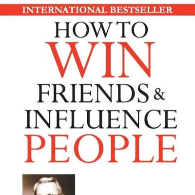 How to win friends and Influence People- Dale Carnegie How to win friends and Influence People- Dale Carnegie