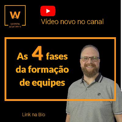 As 4 fases da formação de equipes