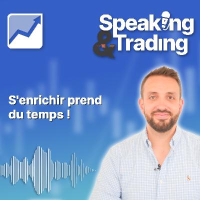 S'enrichir prend du temps !