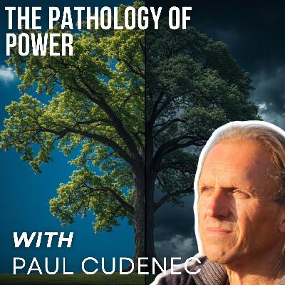 The Pathology of Power with Paul Cudenec The Pathology of Power with Paul Cudenec