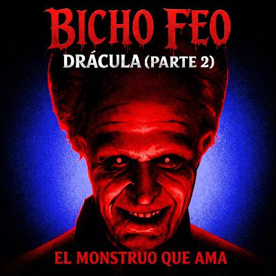 07. Drácula - Parte 2: El Monstruo que Ama