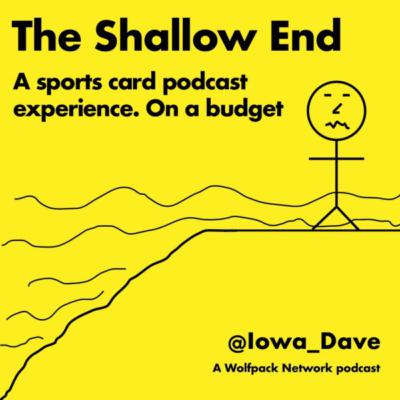 The Shallow End - "Why Did I Buy That ^%$! Card?" - Episode 20
