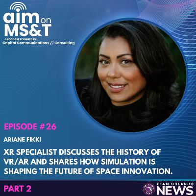 Part 2: XR Specialist Discusses The History of VR/AR and Shares How Simulation is Shaping The Future of Space Innovation.